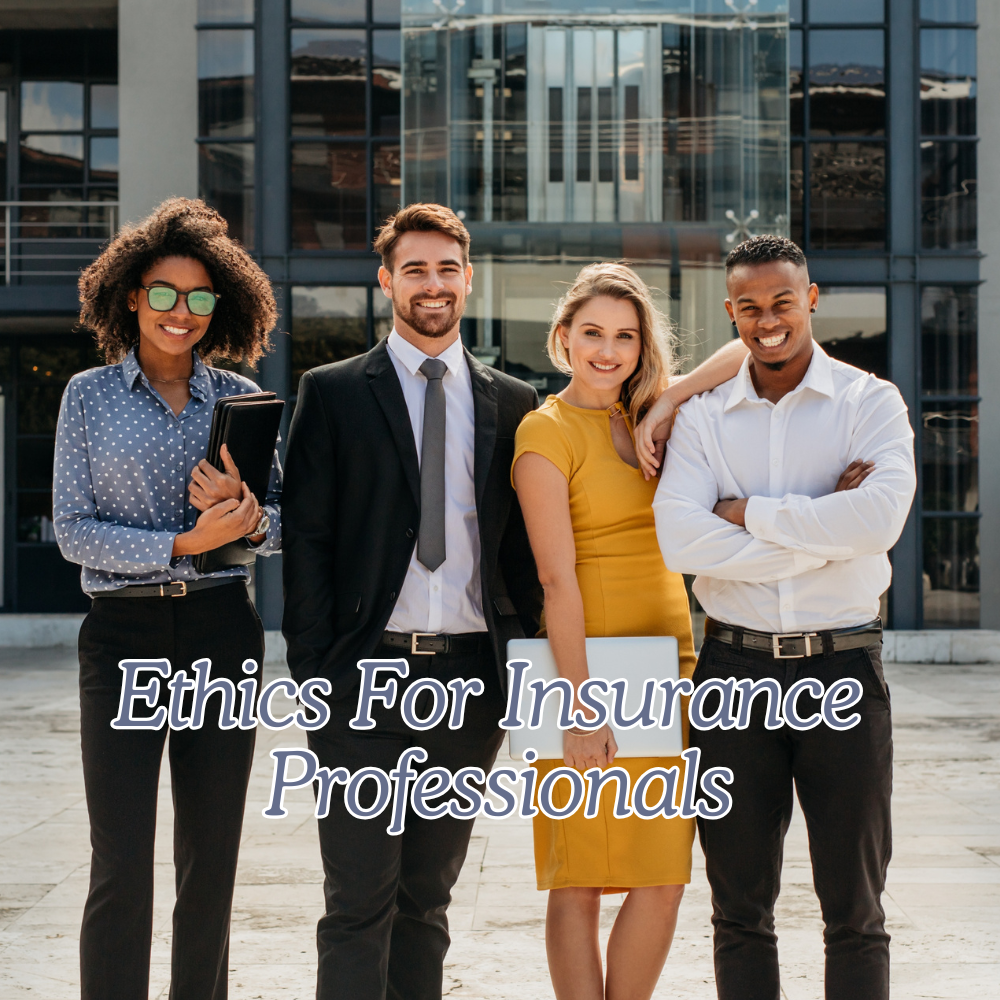 Ethics for Insurance Professionals