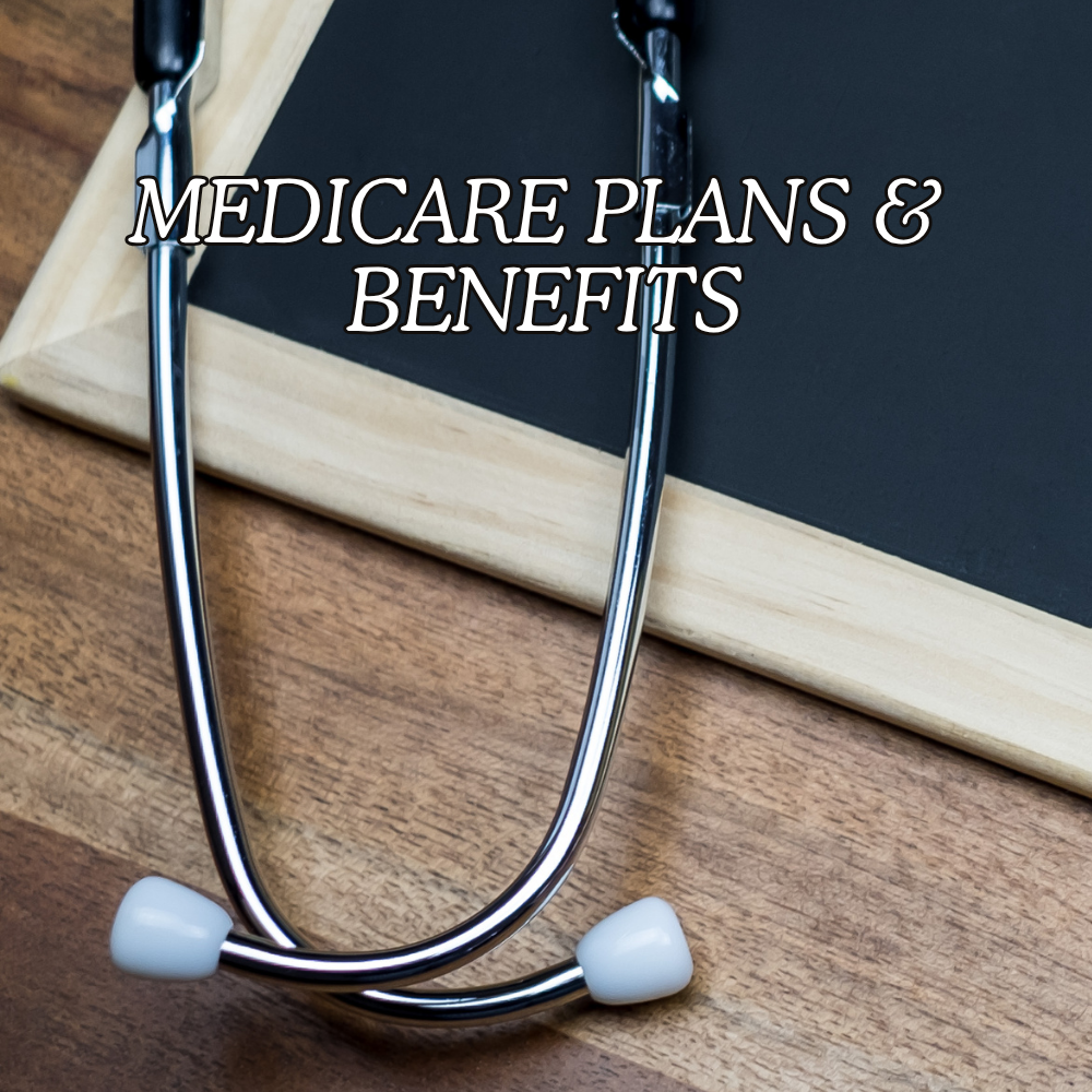 Medicare Plans and Benefits